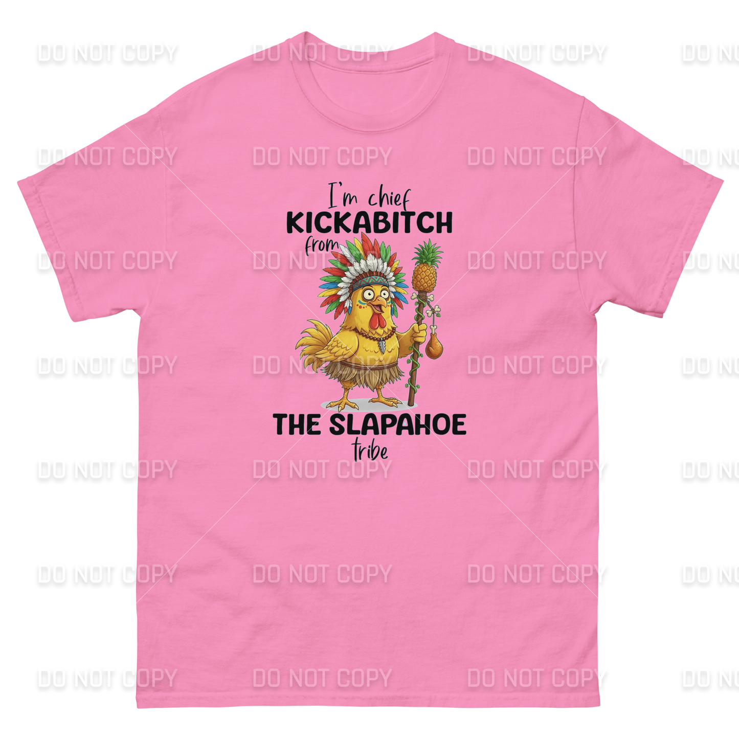 Funny - Chief Kickabitch T-Shirt - Adult Sizes