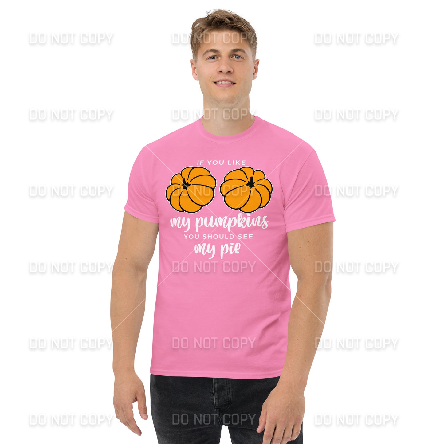 Fall Apparel - Fall - If you like my Pumpkins, You should see my Pie T-Shirt - White Printed - Youth & Adult Sizes