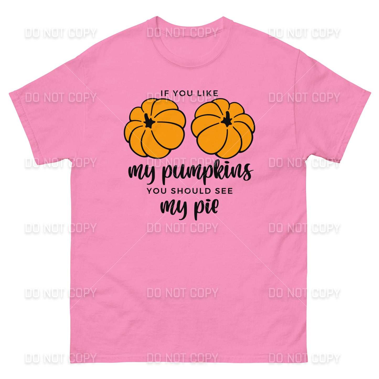 Fall Apparel - Fall - If you like my Pumpkins, You should see my Pie T-Shirt - Black Printed - Youth & Adult Sizes