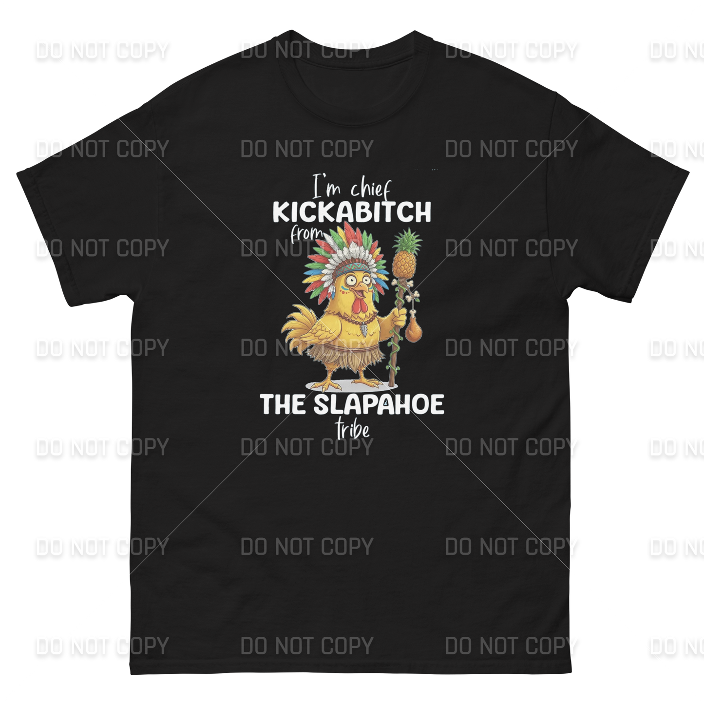 Funny - Chief Kickabitch T-Shirt - Adult Sizes