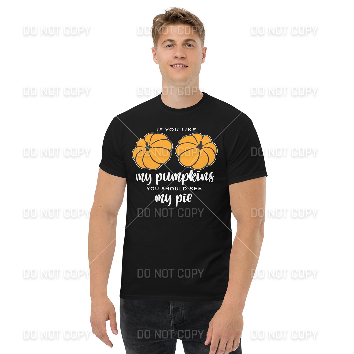 Fall Apparel - Fall - If you like my Pumpkins, You should see my Pie T-Shirt - White Printed - Youth & Adult Sizes