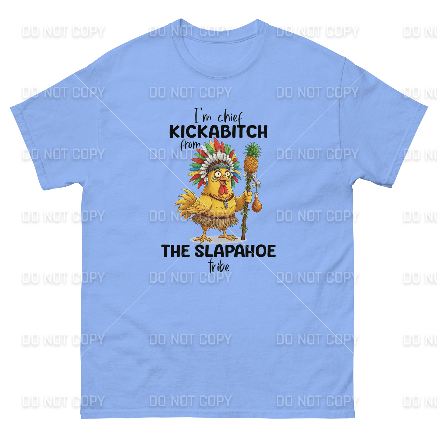Funny - Chief Kickabitch T-Shirt - Adult Sizes