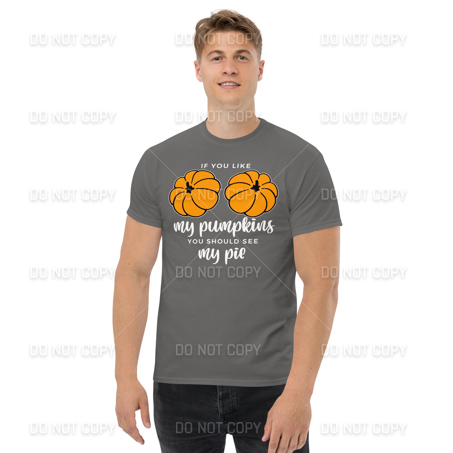 Fall Apparel - Fall - If you like my Pumpkins, You should see my Pie T-Shirt - White Printed - Youth & Adult Sizes