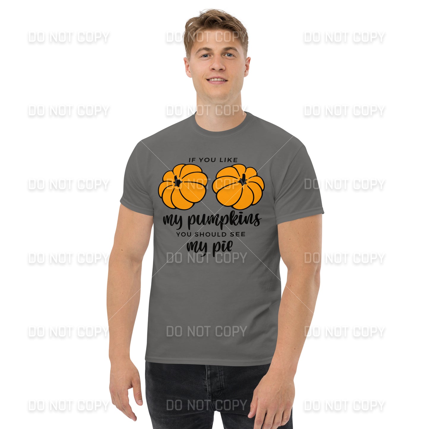 Fall Apparel - Fall - If you like my Pumpkins, You should see my Pie T-Shirt - Black Printed - Youth & Adult Sizes