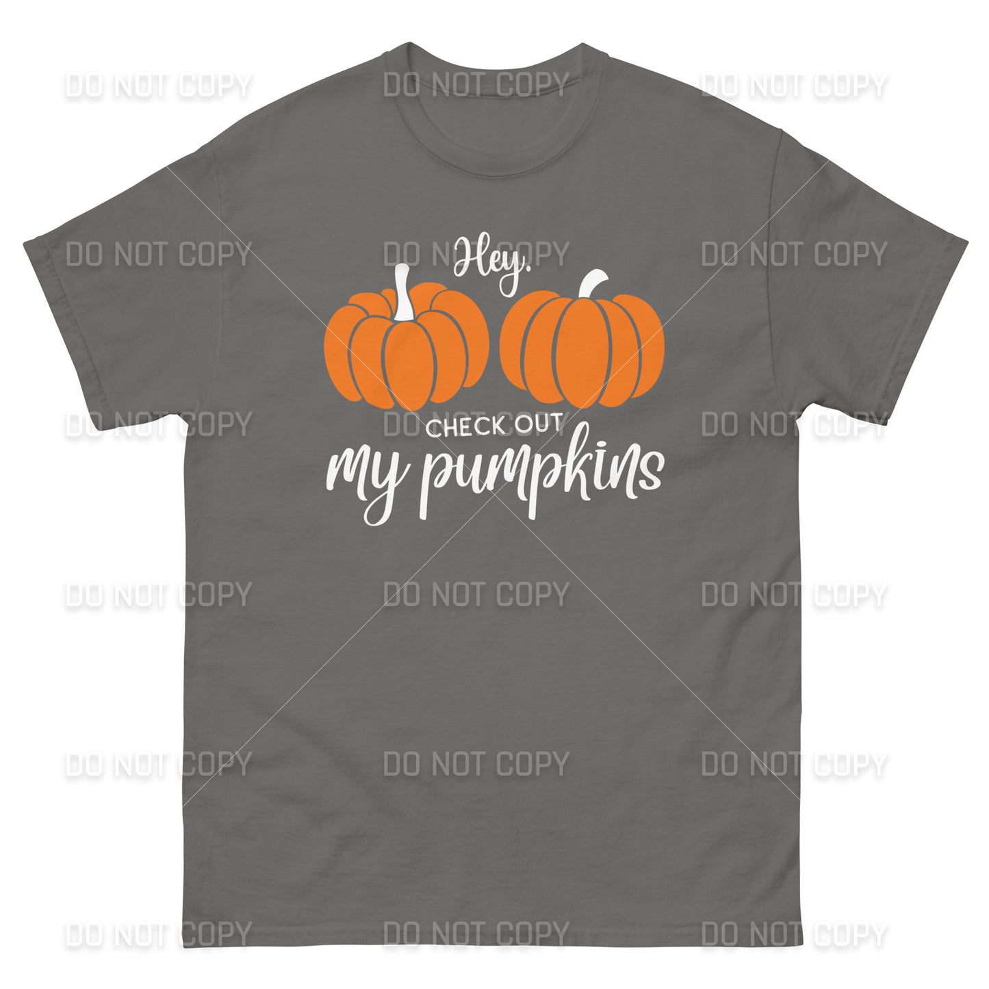 Fall Apparel - Hey Check Out my Pumpkins T-Shirt - White Printed - Youth & Adult Sizes