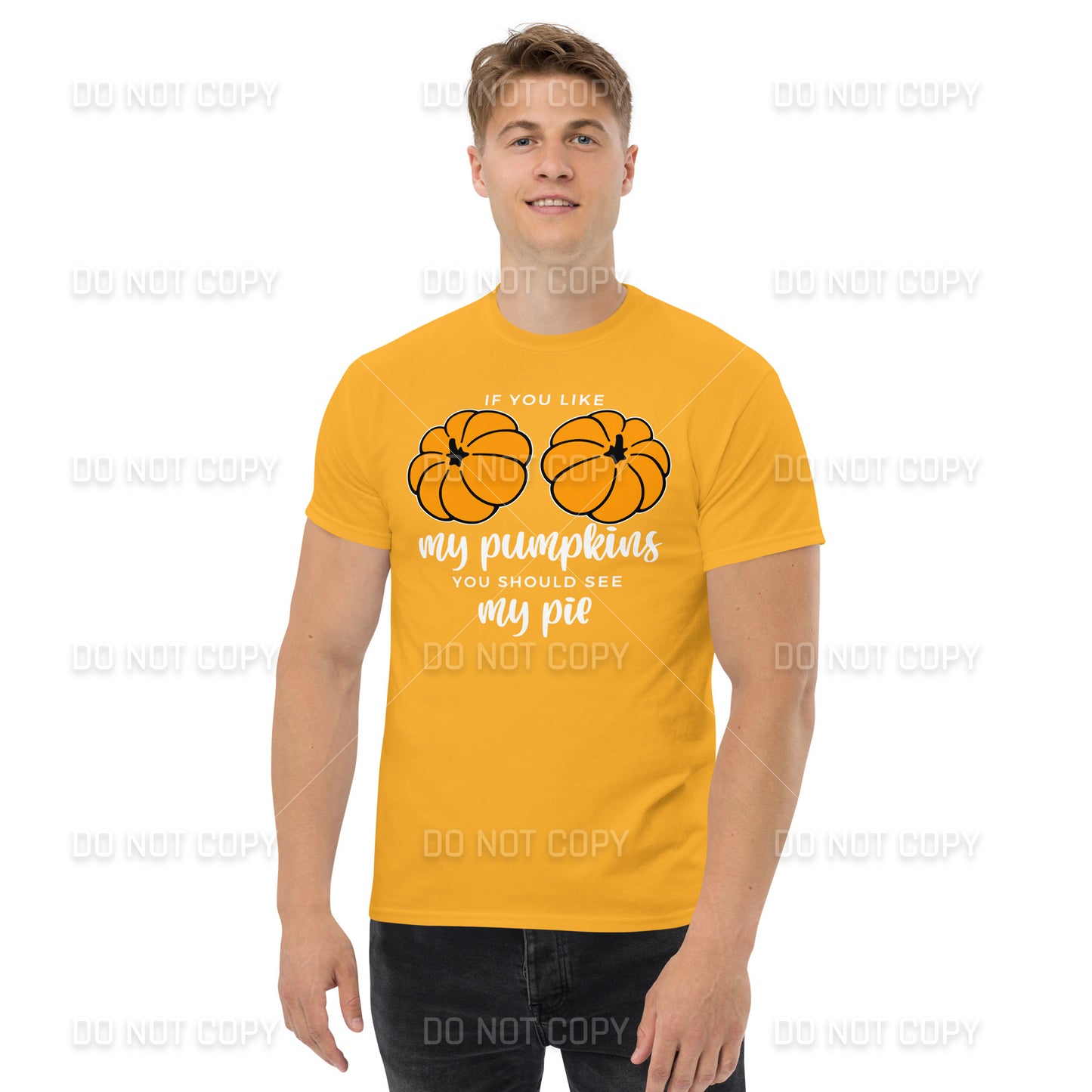 Fall Apparel - Fall - If you like my Pumpkins, You should see my Pie T-Shirt - White Printed - Youth & Adult Sizes