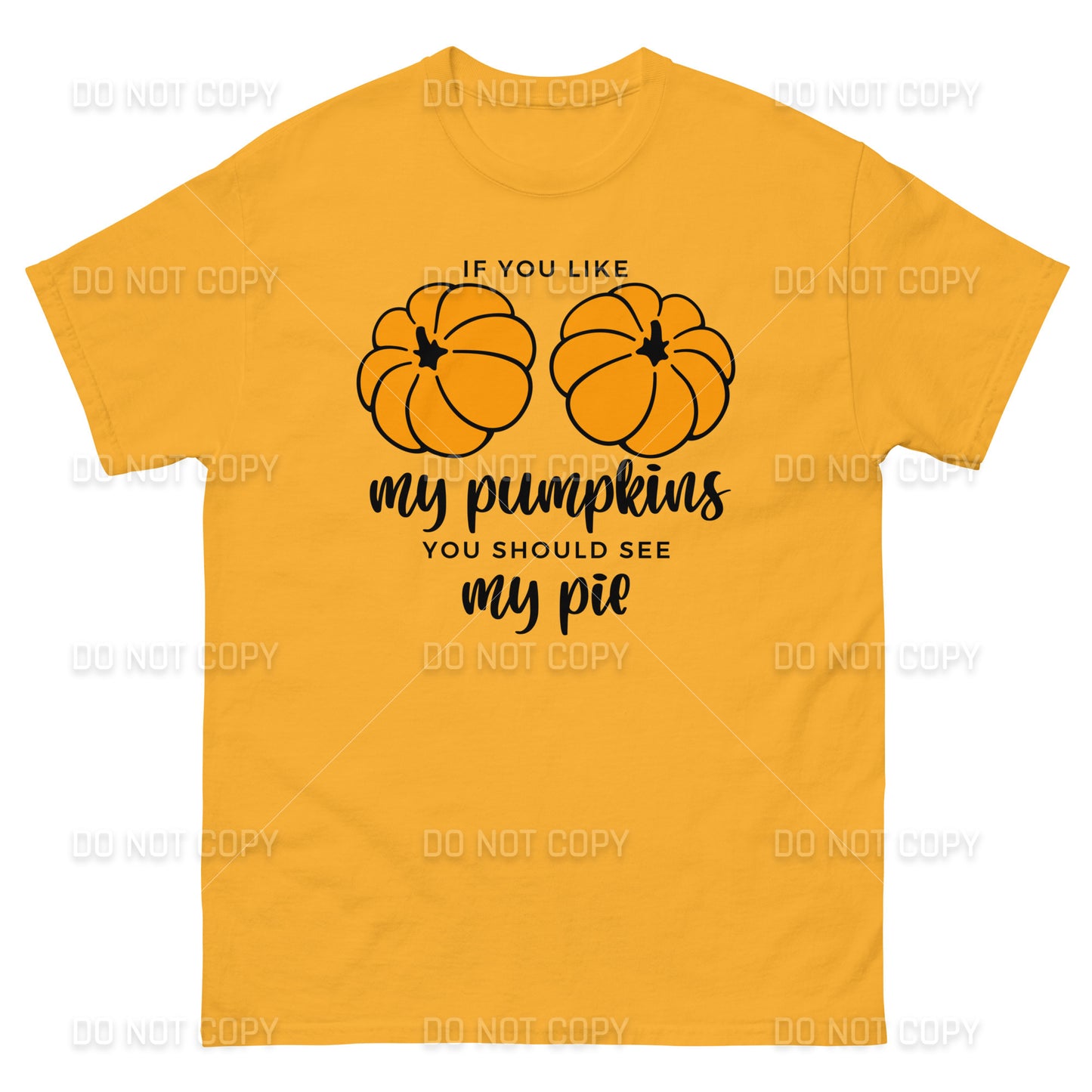 Fall Apparel - Fall - If you like my Pumpkins, You should see my Pie T-Shirt - Black Printed - Youth & Adult Sizes