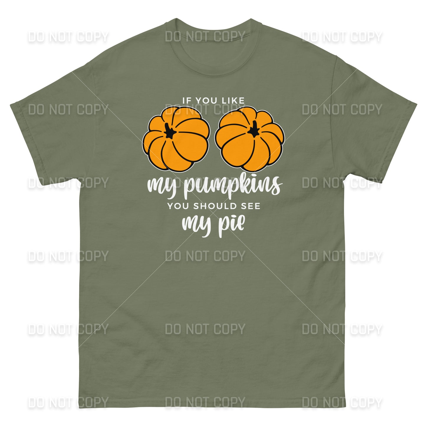 Fall Apparel - Fall - If you like my Pumpkins, You should see my Pie T-Shirt - White Printed - Youth & Adult Sizes