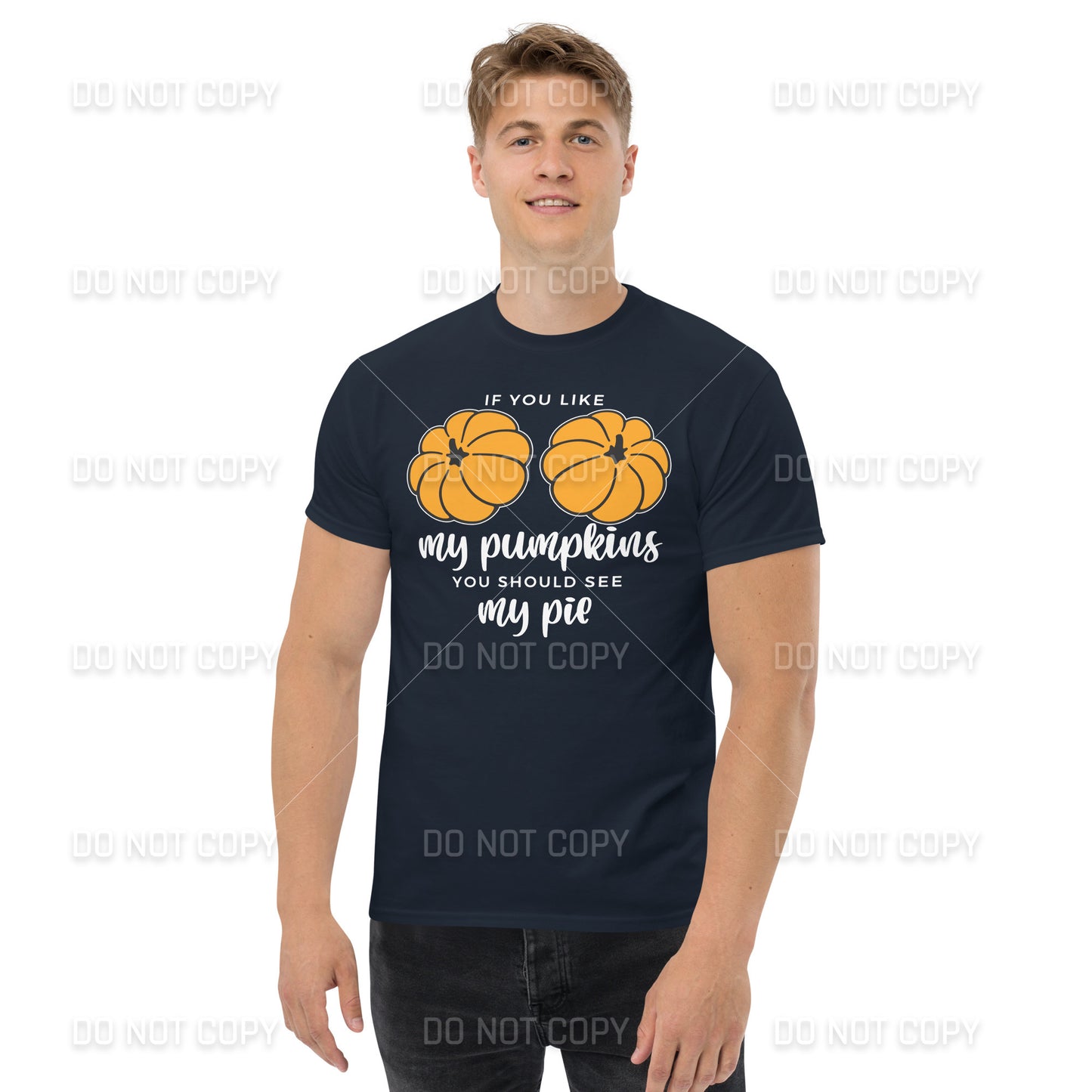 Fall Apparel - Fall - If you like my Pumpkins, You should see my Pie T-Shirt - White Printed - Youth & Adult Sizes