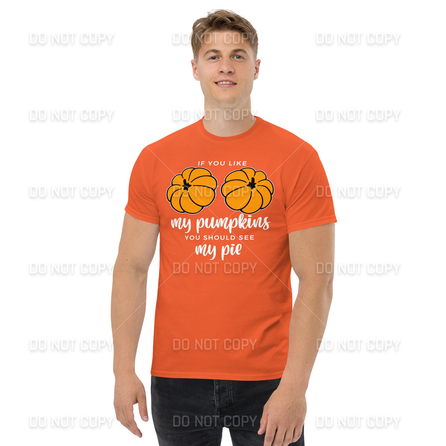 Fall Apparel - Fall - If you like my Pumpkins, You should see my Pie T-Shirt - White Printed - Youth & Adult Sizes