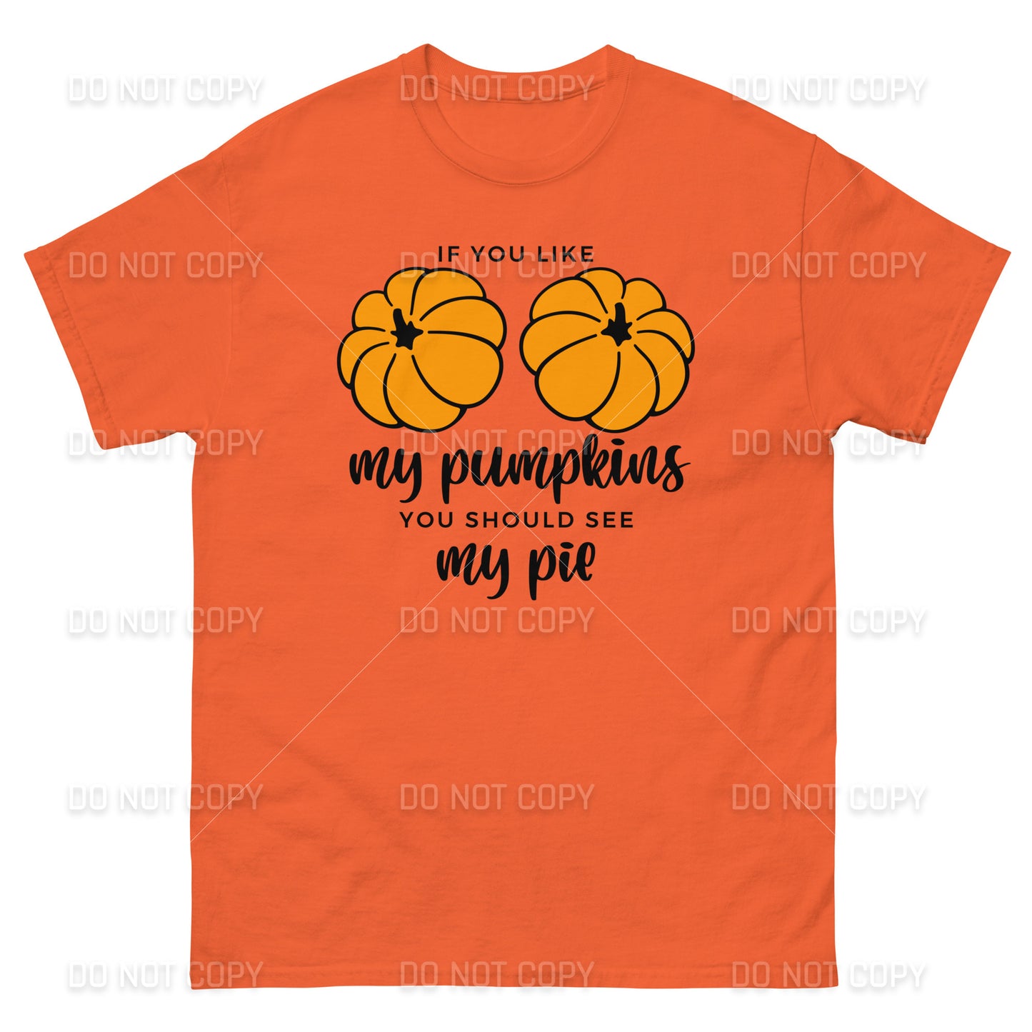 Fall Apparel - Fall - If you like my Pumpkins, You should see my Pie T-Shirt - Black Printed - Youth & Adult Sizes