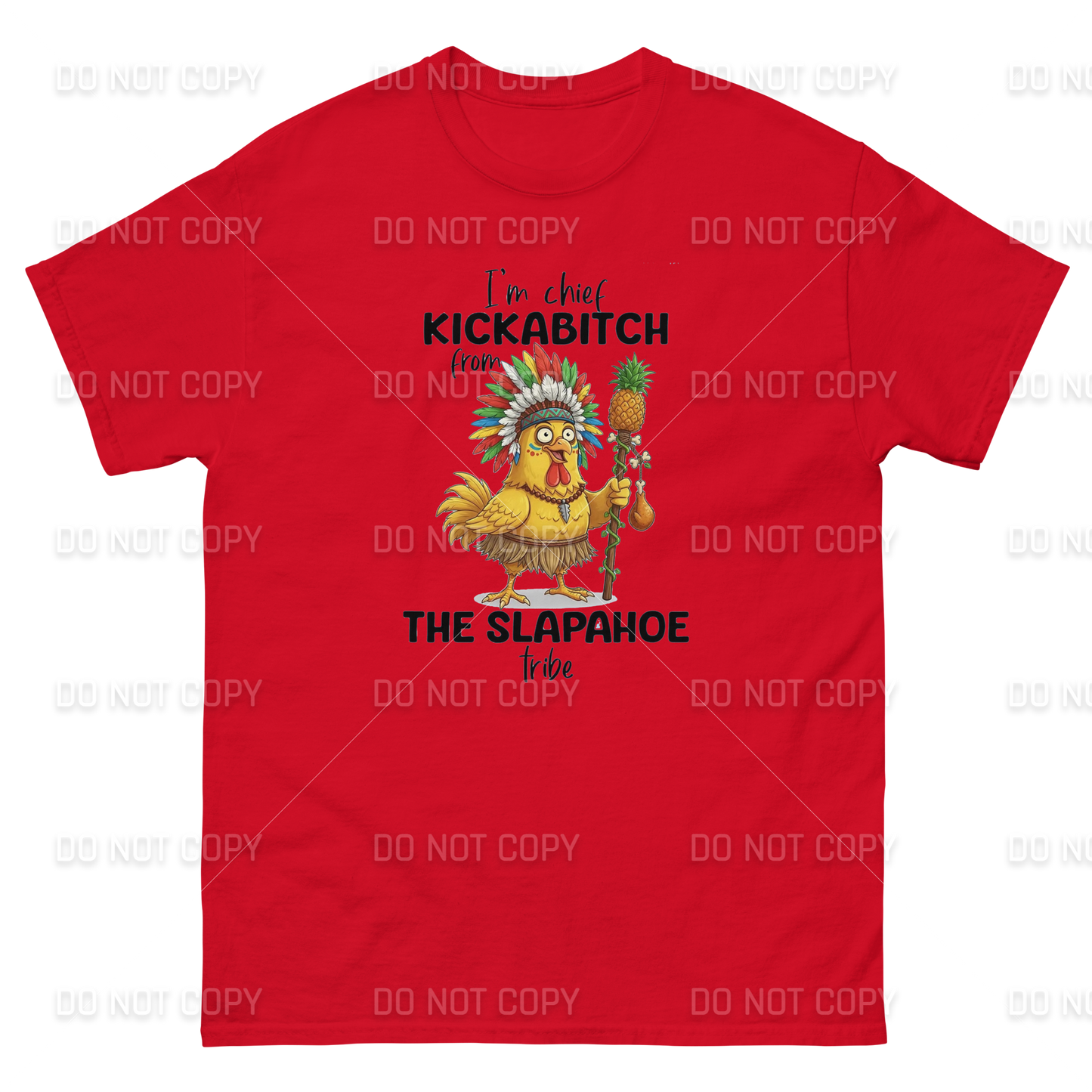 Funny - Chief Kickabitch T-Shirt - Adult Sizes