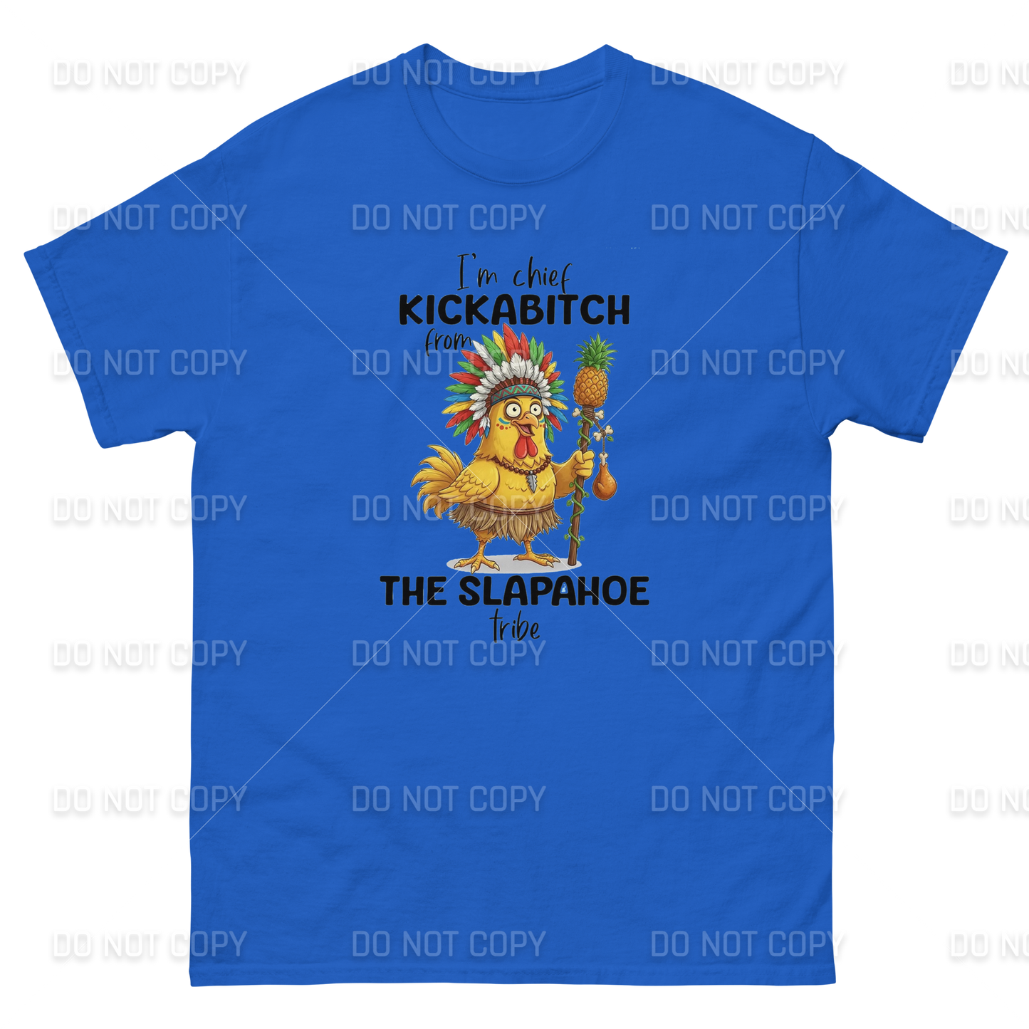 Funny - Chief Kickabitch T-Shirt - Adult Sizes