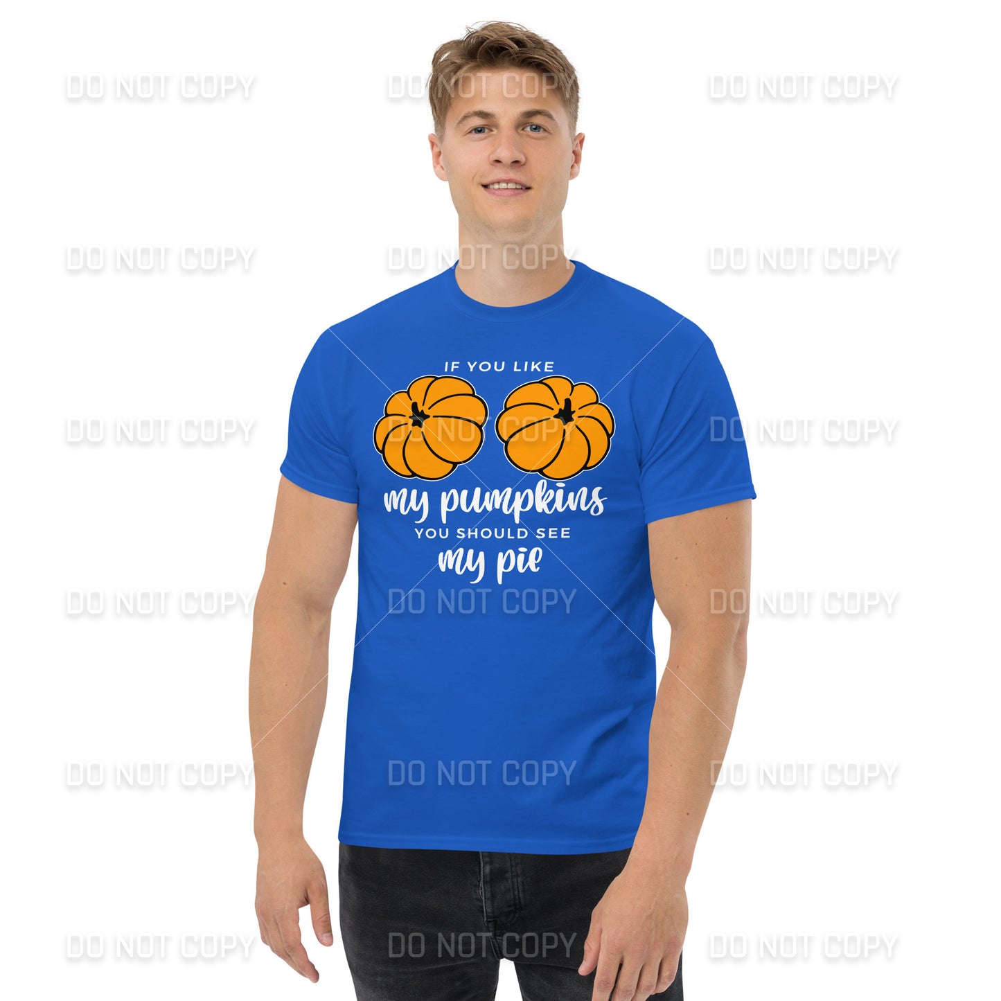 Fall Apparel - Fall - If you like my Pumpkins, You should see my Pie T-Shirt - White Printed - Youth & Adult Sizes