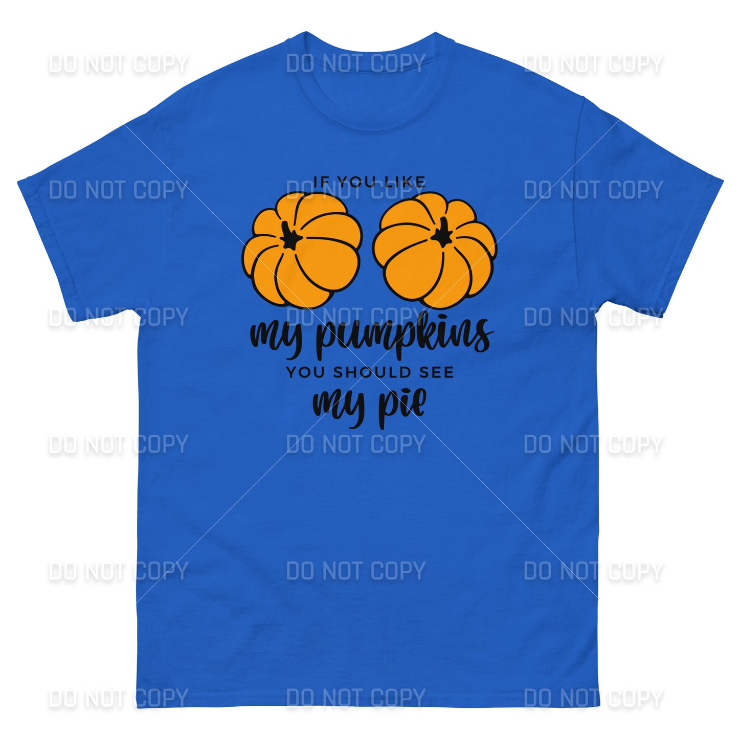 Fall Apparel - Fall - If you like my Pumpkins, You should see my Pie T-Shirt - Black Printed - Youth & Adult Sizes