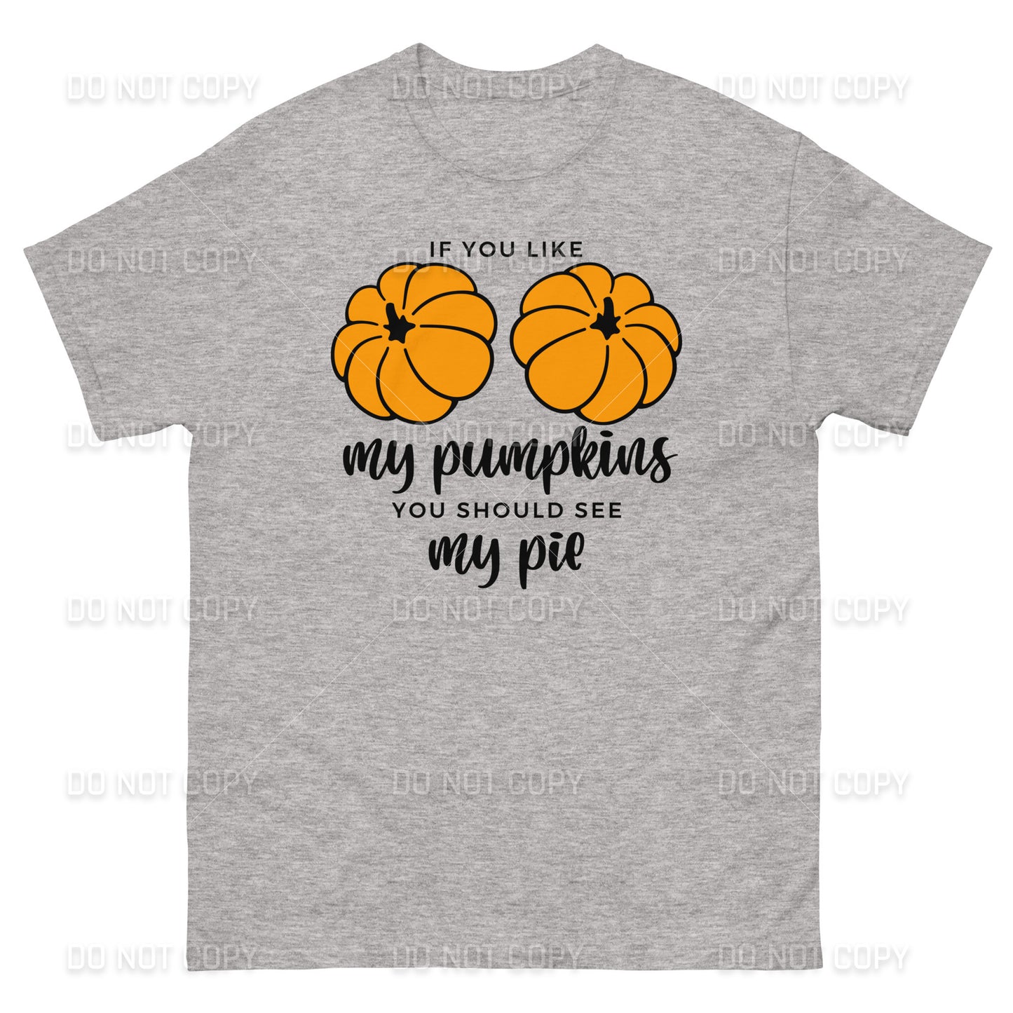 Fall Apparel - Fall - If you like my Pumpkins, You should see my Pie T-Shirt - Black Printed - Youth & Adult Sizes