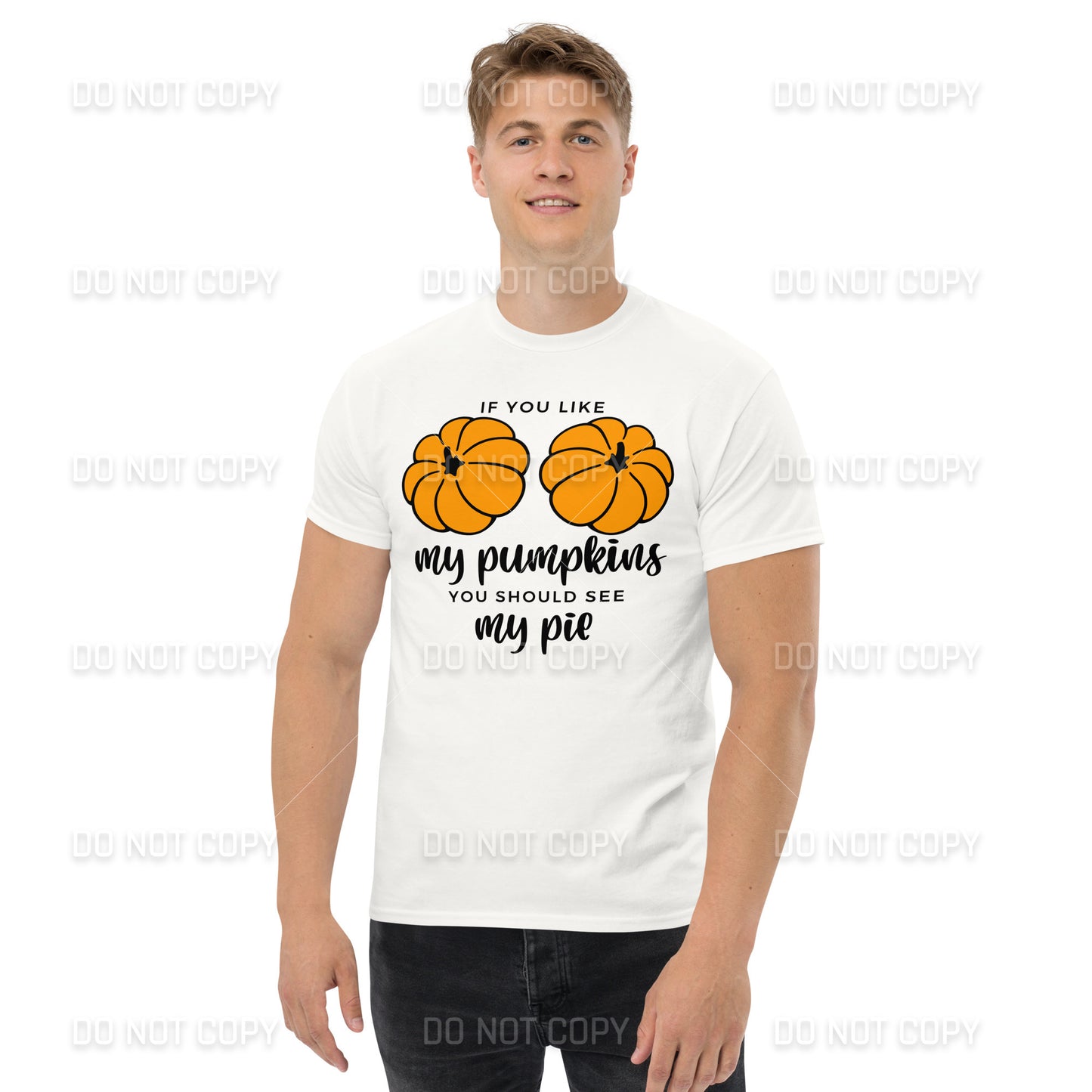 Fall Apparel - Fall - If you like my Pumpkins, You should see my Pie T-Shirt - Black Printed - Youth & Adult Sizes