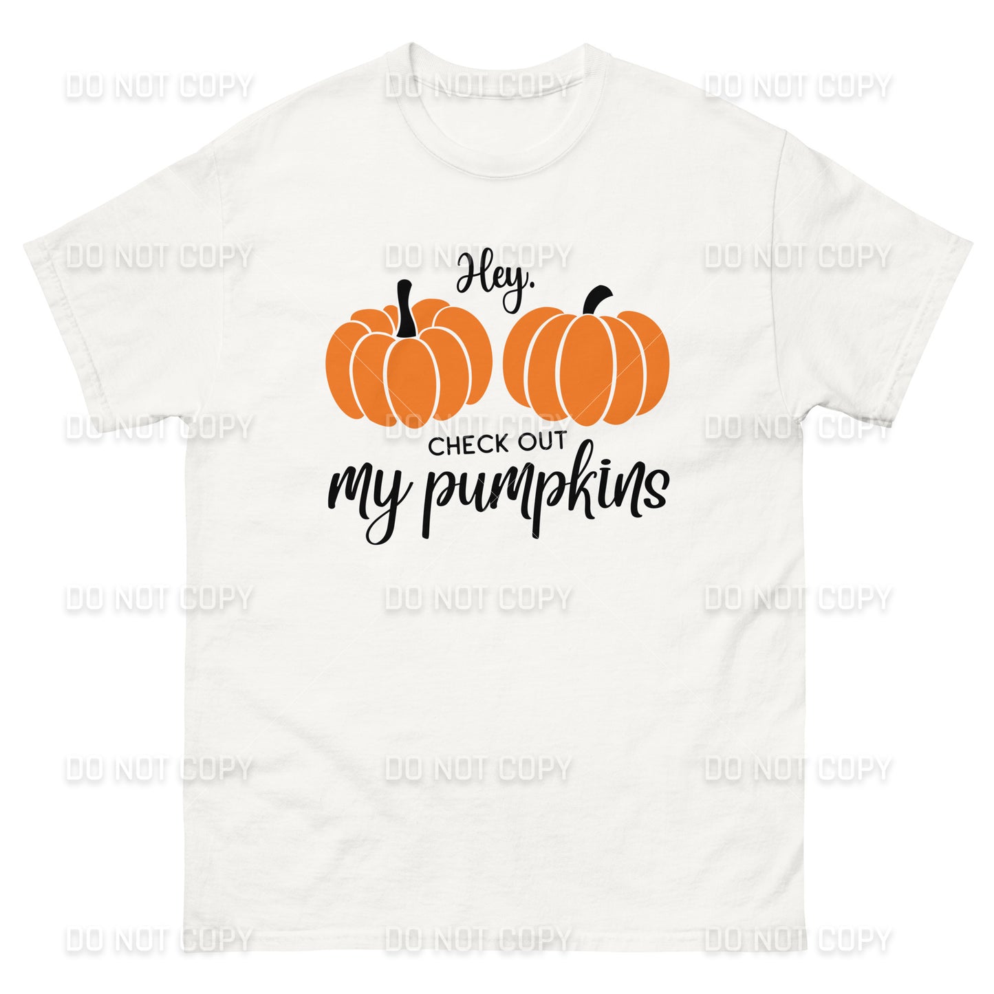 Fall Apparel - Hey Check Out my Pumpkins T-Shirt - Black Printed - Youth & Adult Sizes