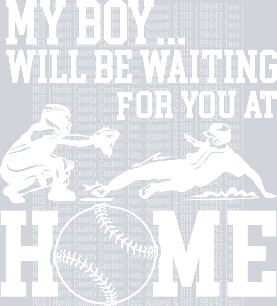 My-Boy-will-be-waiting-for-you-at-home-WHITE