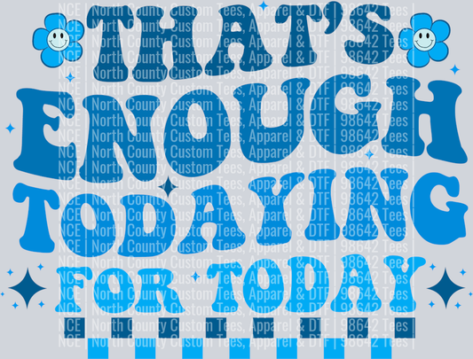 that's enough todaying