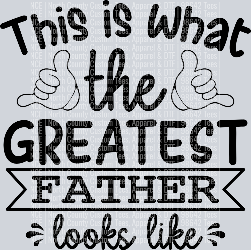 This is what the greatest father looks like-01