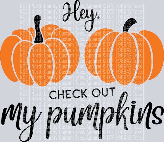 Hey Check Out My Pumpkins -Black