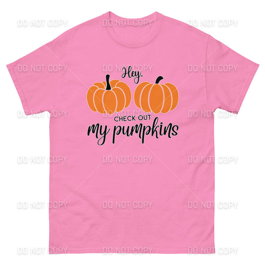 Fall Apparel - Hey Check Out my Pumpkins T-Shirt - Black Printed - Youth & Adult Sizes