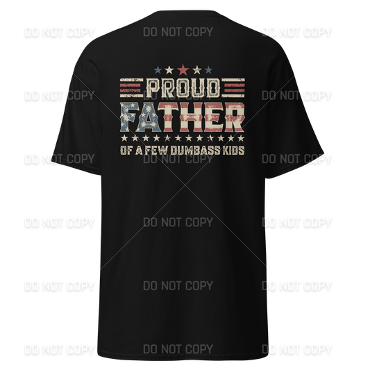 Proud Father of a Few Dumbass Kids - Softstyle Tee Shirt - Black