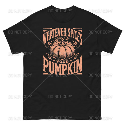 Fall Apparel - Fall - Whatever Spices your Pumpkin T-Shirt - Distressed Orange Printed - Youth & Adult Sizes