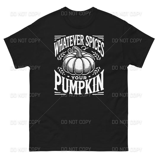 Fall Apparel - Fall - Whatever Spices your Pumpkin T-Shirt - White Printed - Youth & Adult Sizes