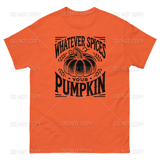 Fall Apparel - Fall - Whatever Spices your Pumpkin T-Shirt - Distressed Black Printed - Youth & Adult Sizes