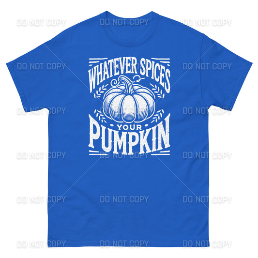 Fall Apparel - Fall - Whatever Spices your Pumpkin T-Shirt - Distressed White Printed - Youth & Adult Sizes