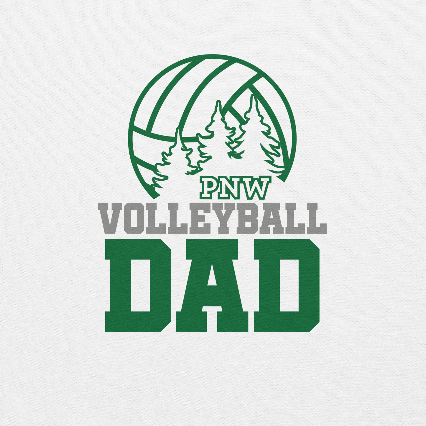 PNW Volleyball Fan Gear - Volleyball DAD Design 3 - Tee/Sweatshirt/Hoodie