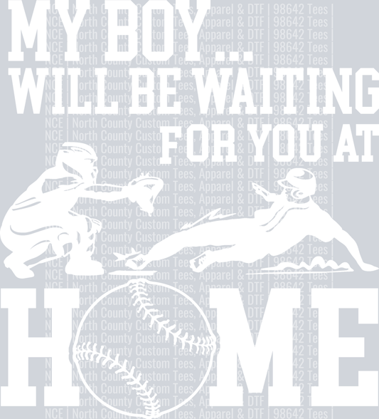 My-Boy-will-be-waiting-for-you-at-home-WHITE