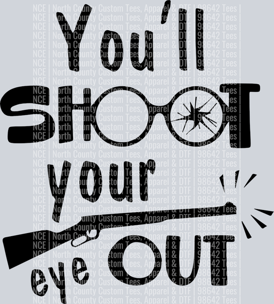you will shoot your eye out