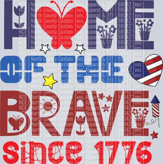 Home Of The Brave Since 1776