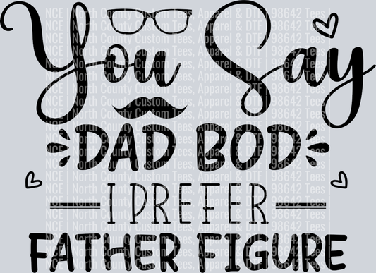 You say dad bod i prefer father figure-01