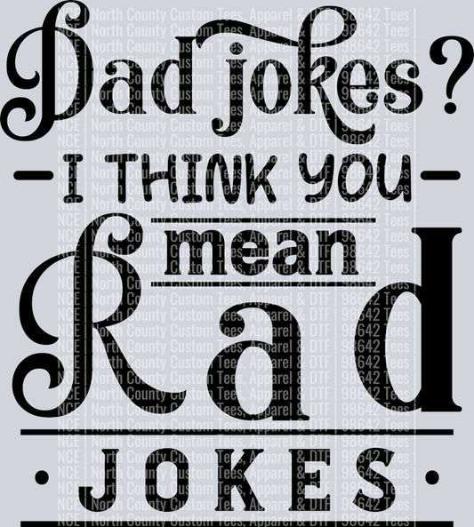 Dad jokes  i think you mean rad jokes-01
