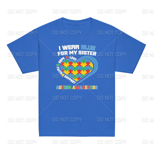 Autism Awareness - I wear Blue for my Sister T-Shirt - Youth & Adult Sizes